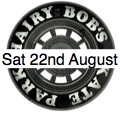 Hairybobs Grand Opening Hi there everyone, thank you for your patience during the skatepark build. We realise that you are all waiting for it to be finished (as are we!) and we have some good news!!!!!!!!!!!!! The Grand Opening of Hairybobs Skatepark & Dirt Jumps will be SATURDAY 22ND AUGUST 12-6pm Comps Pro Demos Prize Giveaways Live Bands Trade Stands & Much More 
